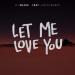 DJ Snake feat. Justin Bieber - Let Me Love You