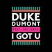 Duke Dumont feat Jax Jones - I Got U (original mix)