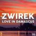 Zwirek - Love In Damascus (рингтон)