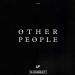 LP - Other People (Consoul Trainin Remix)