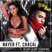 Nayer feat. Chacal - Yo Soy Lo Que Tu Quieres
