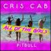 Cris Cab feat. Pitbull - All Of The Girls