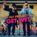 Fly Project - Get Wet (Radio Edit)