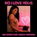 Era Istrefi feat. French Montana - No I Love Yous