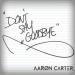Aaron Carter - Don t Say Goodbye