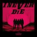 I NEVER DIE