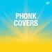 Phonk Covers