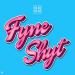 11_11 - Fyne Shyt