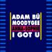 Adam Bu feat. Moodygee & Anna-Sophie - I Got U