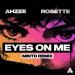 Ahzee & Rosette - Eyes On Me (Mintd Remix)