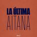 Aitana - La Ultima (De La Serie La Ultima)