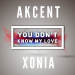 Akcent feat. Xonia - You don't know my love
