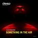 Alex Deeper - Something in the Air
