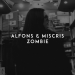 Alfons & Miscris - Zombie