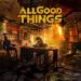 All Good Things - Undefeated