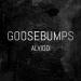ALVIDO - Goosebumps