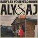 Aly & Aj - Bаby Lаy Yоur Hеаd Dоwn