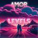 AMOR - Levels