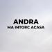 Andra - Ma Intorc Acasa
