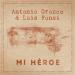 Antonio Orozco feat. Luis Fonsi - Mi Heroe