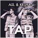 ASL, Kesha - TAP