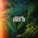 Axero feat. Husson - Used To