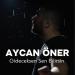 Aycan Öner - Gideceksen Sen Bilirsin