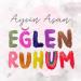 Ayçin Asan - Eğlen Ruhum
