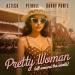 Azteck, Pitbull & Gabry Ponte - Pretty Woman (All Around The World)