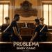 Baby Gang & Higashi - PROBLEMA