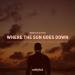 Badflite, RYVM - Where the Sun Goes Down