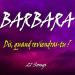 Barbara - Dis, quand reviendras-tu ？