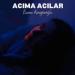 Berna Karagözoğlu - Acıma Acılar