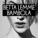 Betta Lemme - Bambola (рингтон)