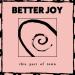 Better Joy - this part of town