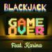 BlackJack feat. Karina - Game Over (MR3 Remix)