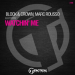 Block & Crown & Marc Rousso - Watchin' Me (Original Mix)