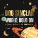 Bob Sinclar feat. Steve Edwards - World Hold On (Tom Staar Remix)