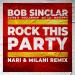 Bob Sinclar x Cutee B. feat. Dollarman x Big Ali x Makedah - Rock This Party (Nari x Milani Remix)