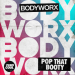 BODYWORX - Pop That Booty