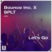 Bounce Inc. feat. Splt - Lets Go