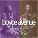 Boyce Avenue & First to Eleven - Kiss Me (feat. Audra Miller)