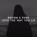 BROHM - Love the Way You Lie