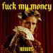 Broods - F**k My Money
