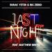 Burak Yeter & Big Zeeko feat. Matthew Bento - Last Night