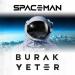 Burak Yeter feat. Alfie Sheard - Spaceman