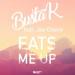 Busta K feat. Joe Cleere - Eats Me Up
