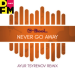 C-Bool - Never Go Away (Ayur Tsyrenov DFM Remix)