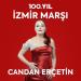 Candan Erçetin - 100. Yıl_ İzmir Marşı