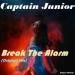 Captain Junior - Break The Alarm (Original Mix)